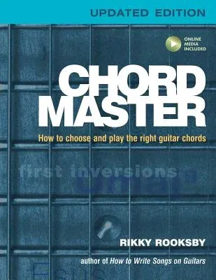 Chord Master: How to Choose and Play the Right Guitar Chords (Updated)