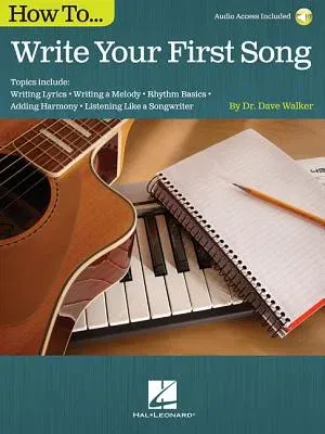 How to Write Your First Song: Audio Access Included!