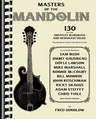 Masters of the Mandolin: 130 of the Greatest Bluegrass and Newgrass Solos