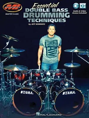 Essential Double Bass Drumming Techniques: Master Class Series Includes Audio and Video Access!