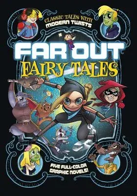 Far Out Fairy Tales: Five Full-Color Graphic Novels