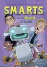 S.M.A.R.T.S. and the Droid of Doom