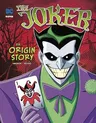 The Joker: An Origin Story