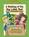 A Bookbag of the Bag Ladies' Best: Resources, Ideas, and Hands-On Activities for the K-5 Classroom