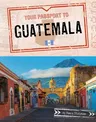 Your Passport to Guatemala