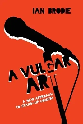 Vulgar Art: A New Approach to Stand-Up Comedy