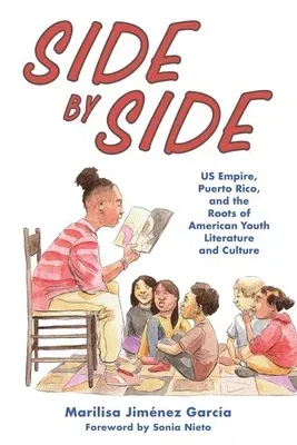 Side by Side: Us Empire, Puerto Rico, and the Roots of American Youth Literature and Culture