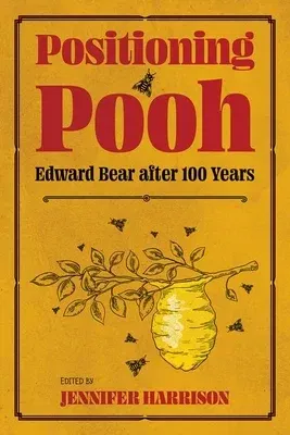 Positioning Pooh: Edward Bear After One Hundred Years