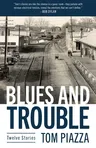 Blues and Trouble: Twelve Stories