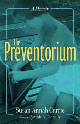 The Preventorium: A Memoir (Hardback)