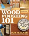 Wood Finishing 101, Revised Edition: The Step-By-Step Guide (Revised)