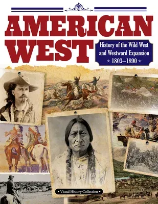 American West: History of the Wild West and Westward Expansion 1803-1890