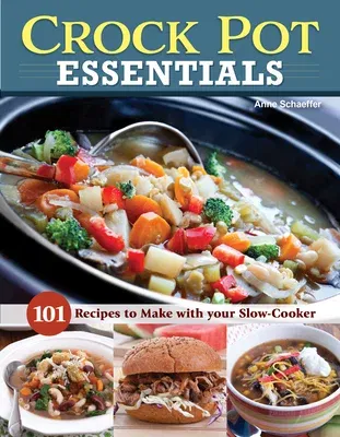 Simply Delicious Crock Pot Cookbook: Amazing Slow Cooker Recipes for Breakfast, Soups, Stews, Main Dishes, and Desserts--Includes Vegetarian Options