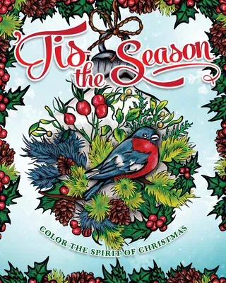 'tis the Season: A Christmas Spirit Coloring Book