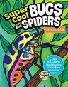 Super Cool Bugs and Spiders Coloring Book: Color and Learn about Amazing Insects from the Around the World