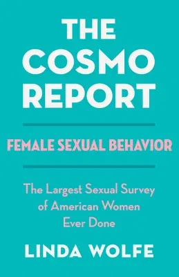 The Cosmo Report: Female Sexual Behavior (Digital Original)