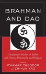 Brahman and Dao: Comparative Studies of Indian and Chinese Philosophy and Religion