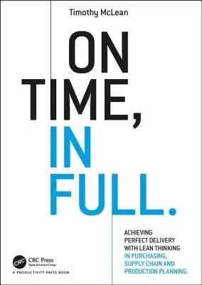 On Time, In Full: Achieving Perfect Delivery with Lean Thinking in Purchasing, Supply Chain, and Production Planning