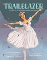 Trailblazer: The Story of Ballerina Raven Wilkinson