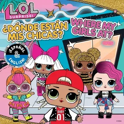 L.O.L. Surprise!: Where My Girls At? / ¿Dónde Están MIS Chicas? (English/Spanish)