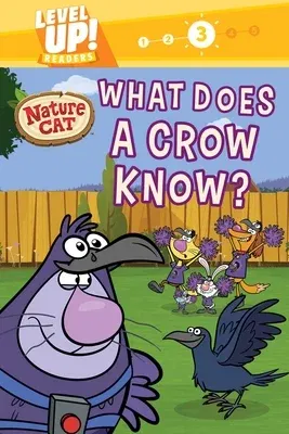 Nature Cat: What Does a Crow Know? (Level Up! Readers): A Beginning Reader Science & Animal Book for Kids Ages 5 to 7