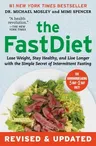 The Fastdiet - Revised & Updated: Lose Weight, Stay Healthy, and Live Longer with the Simple Secret of Intermittent Fasting