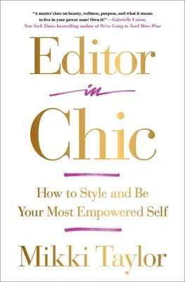 Editor in Chic: How to Style and Be Your Most Empowered Self