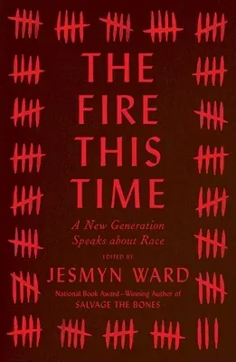 The Fire This Time: A New Generation Speaks about Race