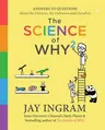 The Science of Why 2: Answers to Questions about the Universe, the Unknown, and Ourselves