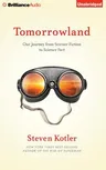 Tomorrowland: Our Journey from Science Fiction to Science Fact