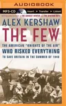 The Few: The American "knights of the Air" Who Risked Everything to Save Britain in the Summer of 1940