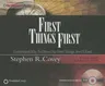 First Things First: Understand Why So Often Our First Things Aren't First