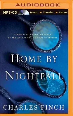 Home by Nightfall: A Charles Lenox Mystery