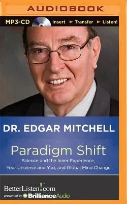 Paradigm Shift: Science and the Inner Experience, Your Universe and You, and Global Mind Change