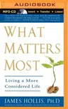 What Matters Most: Living a More Considered Life