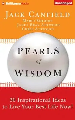 Pearls of Wisdom: 30 Inspirational Ideas to Live Your Best Life Now!