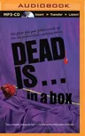 Dead Is...in a Box Boxed Set