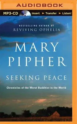 Seeking Peace: Chronicles of the Worst Buddhist in the World