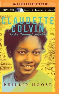 Claudette Colvin: Twice Toward Justice