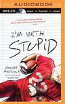 I'm with Stupid