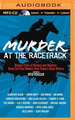 Murder at the Racetrack: Original Tales of Mystery and Mayhem Down the Final Stretch from Today's Great Writers