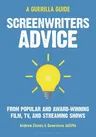 Screenwriters Advice: From Popular and Award Winning Film, Tv, and Streaming Shows