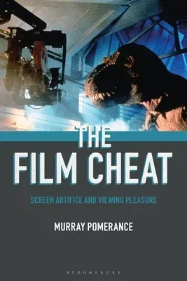 The Film Cheat: Screen Artifice and Viewing Pleasure