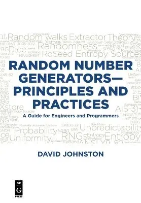 Random Number Generators--Principles and Practices: A Guide for Engineers and Programmers