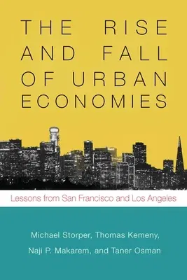 The Rise and Fall of Urban Economies: Lessons from San Francisco and Los Angeles