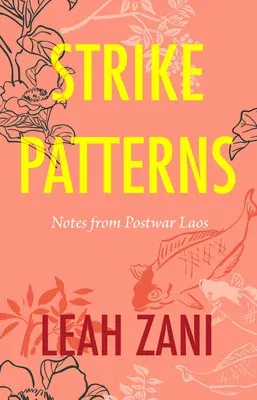 Strike Patterns: Notes from Postwar Laos