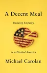 A Decent Meal: Building Empathy in a Divided America