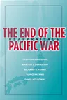 The End of the Pacific War: Reappraisals