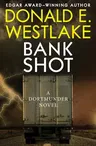 Bank Shot: A Dortmunder Novel