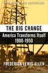 The Big Change: America Transforms Itself, 1900-1950